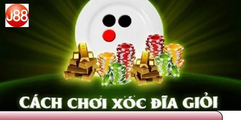 Hướng dẫn cách chơi xóc đĩa cơ bản chi tiết