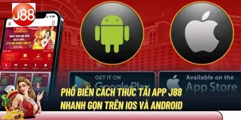Hướng dẫn tải app J88 nhanh chóng