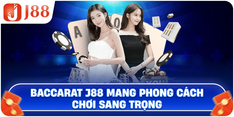 Baccarat J88 mang phong cách chơi sang trọng