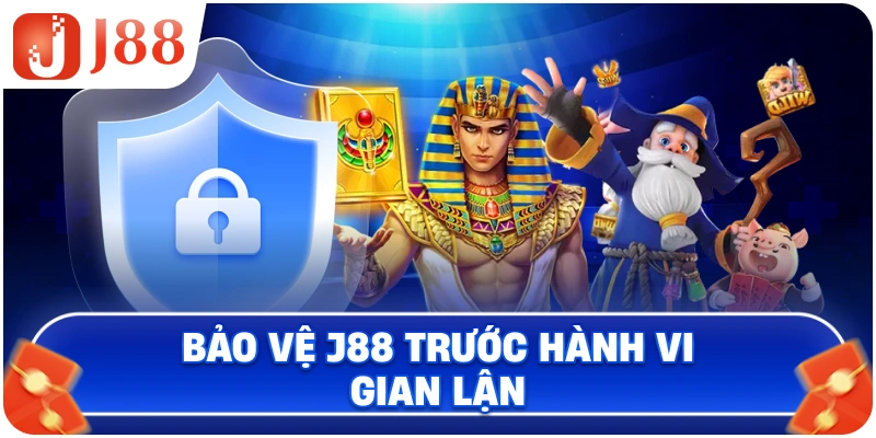 Bảo vệ J88 trước hành vi gian lận