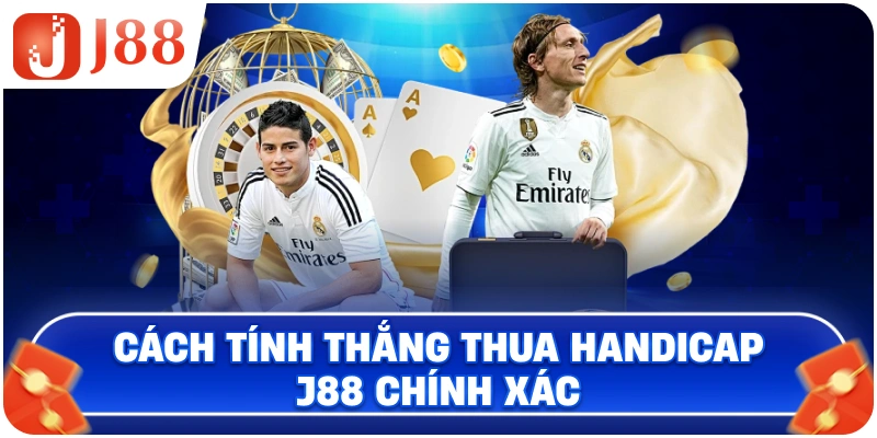 Cách tính thắng thua Handicap J88 chính xác