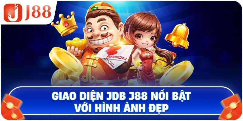Giao diện JDB J88 nổi bật với hình ảnh đẹp