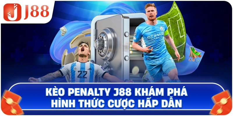 Kèo Penalty J88 khám phá hình thức cược hấp dẫn