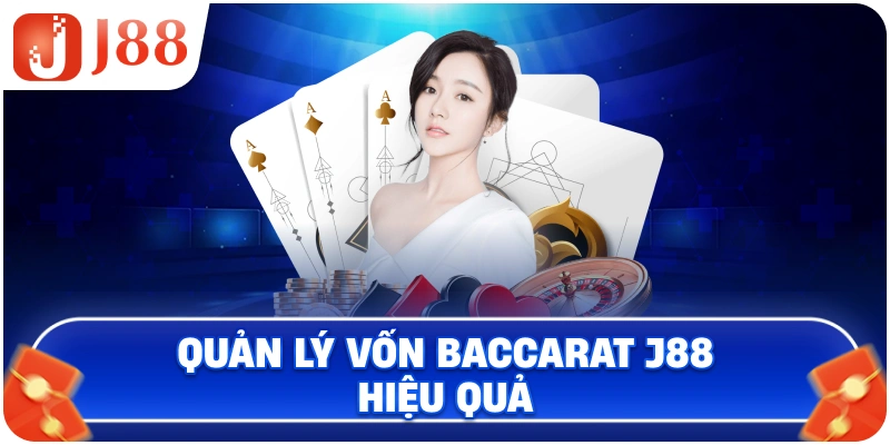 Quản lý vốn Baccarat J88 hiệu quả
