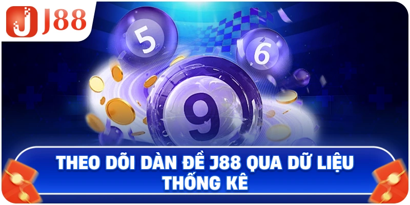 Theo dõi dàn đề J88 qua dữ liệu thống kê