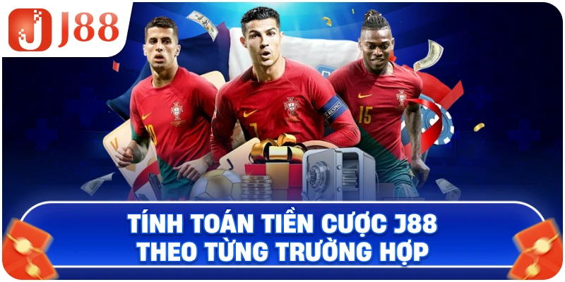 Tính toán tiền cược J88 theo từng trường hợp