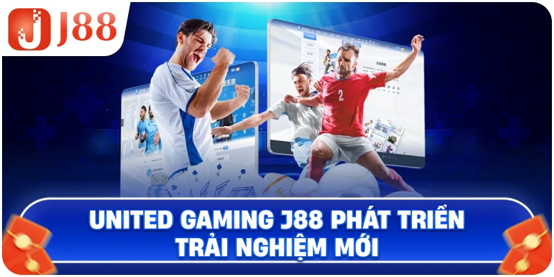 United Gaming J88 phát triển trải nghiệm mới