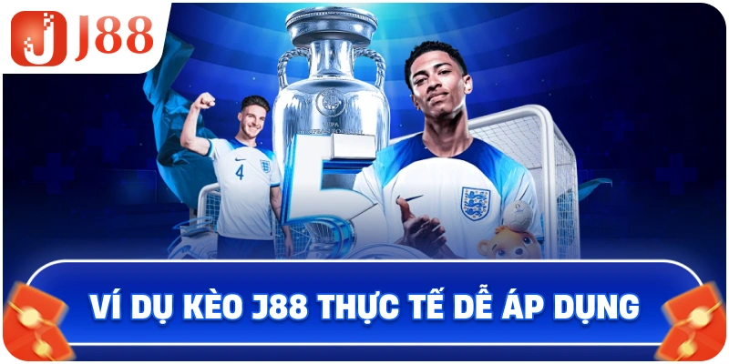 Ví dụ kèo J88 thực tế dễ áp dụng