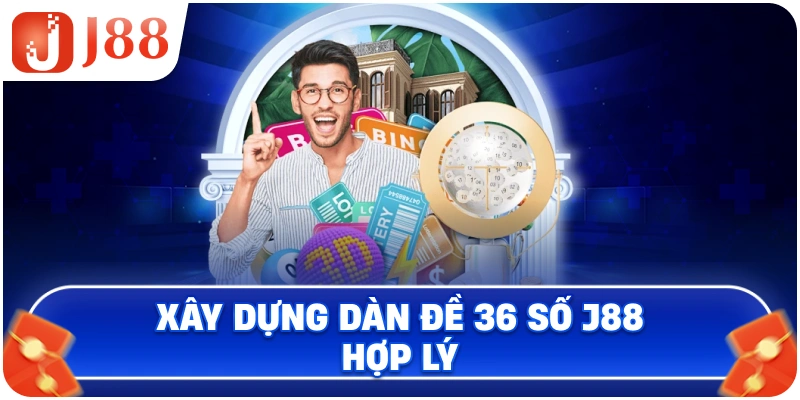 Xây dựng dàn đề 36 số J88 hợp lý