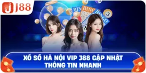 Xổ Số Hà Nội VIP J88 cập nhật thông tin nhanh