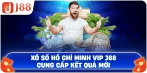 Xổ Số Hồ Chí Minh VIP J88 cung cấp kết quả mới
