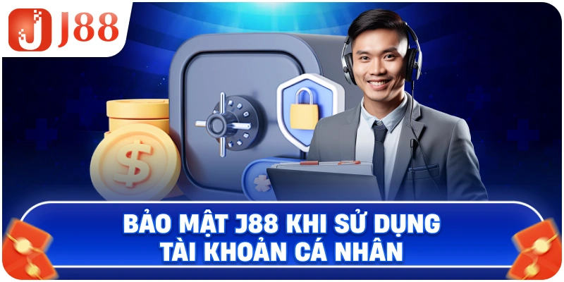 Bảo mật J88 khi sử dụng tài khoản cá nhân