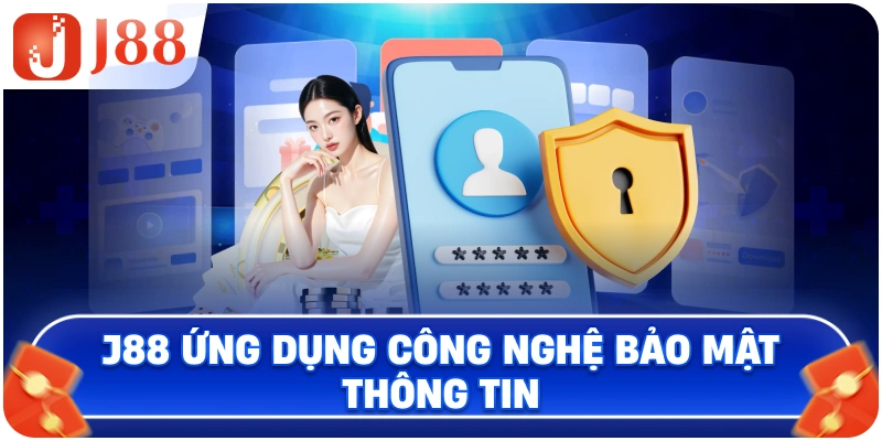 J88 ứng dụng công nghệ bảo mật thông tin