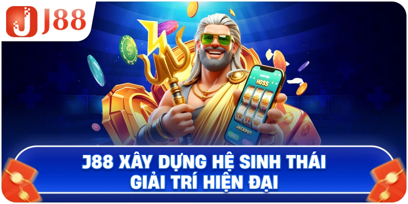 J88 xây dựng hệ sinh thái giải trí hiện đại
