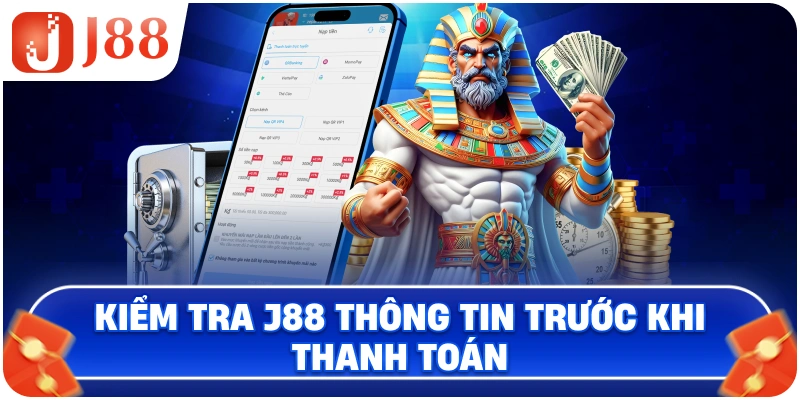 Kiểm tra J88 thông tin trước khi thanh toán