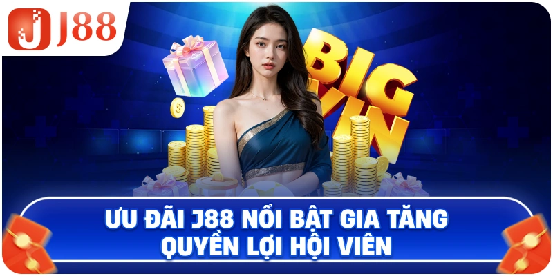 Ưu đãi J88 nổi bật gia tăng quyền lợi hội viên
